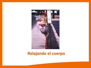Relajando el cuerpo
 