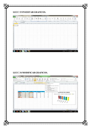 LECC 33 INSERTAR GRAFICOS.
LECC 34 MODIFICAR GRAFICOS.
 