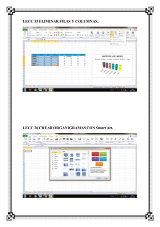 LECC 35 ELIMINAR FILAS Y COLUMNAS.
LECC 36 CREAR ORGANIGRAMAS CON Smart Art.
 