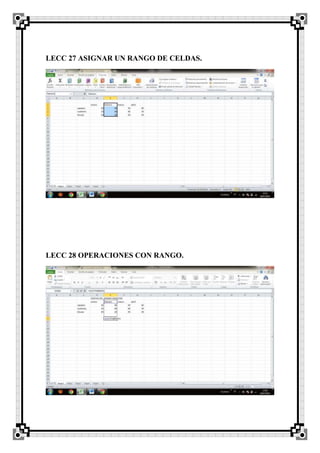 LECC 27 ASIGNAR UN RANGO DE CELDAS.
LECC 28 OPERACIONES CON RANGO.
 