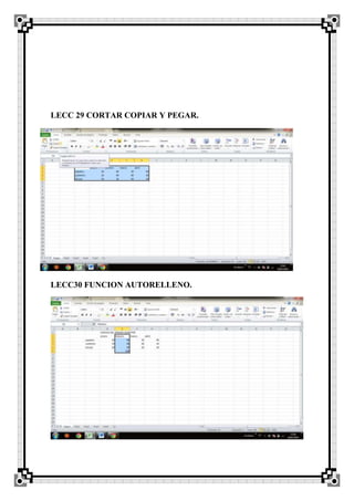 LECC 29 CORTAR COPIAR Y PEGAR.
LECC30 FUNCION AUTORELLENO.
 