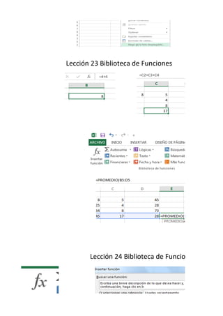 Lección 23 Biblioteca de Funciones
Lección 24 Biblioteca de Funciones - Inserta
 