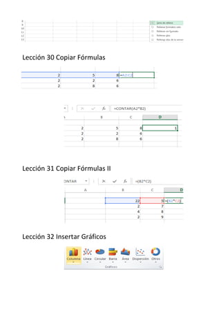 Lección 30 Copiar Fórmulas
Lección 31 Copiar Fórmulas II
Lección 32 Insertar Gráficos
 