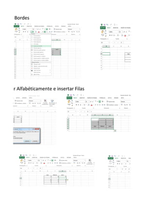 Dibujar Bordes
Ordenar Alfabéticamente e insertar Filas
 