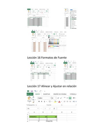 Lección 16 Formatos de Fuente
Lección 17 Alinear y Ajustar en relación al ancho de
 