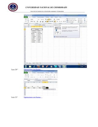 UNIVERSIDAD NACIONAL DE CHIMBORAZO
FACULTAD DE CIENCIAS DE LA EDUCACIÓN, HUMANAS Y TECNOLOGÍAS

Lecc 20 ª

Operaciones con Sumas

Lecc 21ª

Operaciones con Sumas

 