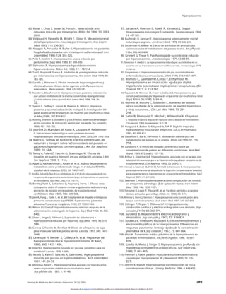 Hiperpotasemia
63. Reiser I, Chou S, Brown M, Porush J. Reversión de anti-
caliuresis inducida por trimetoprim. Riñón Int. 1996; 50: 2063-
2069.
64. Veláquez H, Perazella M, Wright F, Ellison D. Mecanismo renal
de la hiperpotasemia inducida por trimetoprim. Ann Intern
Med. 1993; 119: 296-301.
65. Alappan R, Perazella M, Buller G. Hiperpotasemia en pacientes
hospitalizados tratados con trimetoprim-sulfametoxazol Ann
Intern Med. 1996: 124: 316-320.
66. Peltz S, Hashmi S. Hiperpotasemia severa inducida por
pentamidina. Soy J Med. 1989; 87: 698-699.
67. DeFronzo R. Hiperpotasemia e hipoaldosteronismo
hiporreninémico. Riñón Int. 1980; 17: 118-134.
68. Tan S, Shapiro R. Franco R. Inhibición de prostaglandinas inducida
por indometacina con hiperpotasemia. Ann Intern Med. 1979; 90:
783-785.
69. Garella S, Matarese R. Efectos renales de las prostaglandinas y
efectos adversos clínicos de los agentes antiinflamatorios no
esteroideos. Medicamento. 1984; 63: 165-181.
70. Reardon L, Macpherson D. Hiperpotasemia en pacientes ambulatorios
que utilizan inhibidores de la enzima convertidora de angiotensina:
¿Cuánto debería preocuparse? Arch Intern Med. 1998: 158: 26-
32.
71. Speiris C, Dolfrey C, Inman W, Rawson N, Wilton L. Vigilancia
posterior a la comercialización de enalapril, II: Investigación del
papel potencial del enalapril en las muertes por insuficiencia renal.
Br Med J 1988; 297: 830-832.
72. Kostis J, Shelton B, Gosselin G y col. Efectos adversos del enalapril
en los estudios de disfunción ventricular izquierda.Soy corazón J.
1996; 131: 350-355.
73. Juurlink D, Mamdani M, Kopp A, Laupacis A, Redelmeier
D. Interacciones farmacológicas entre pacientes ancianos
hospitalizados por toxicidad farmacológica. JAMA. 2003; 289: 1652-1658.
74. Bakris G, Siomas M, Bolton W. Efectos diferenciales de
valsartán y lisnopril sobre la homeostasis del potasio en
pacientes hipertensos con nefropatía. J Am Soc Nephrol.
1999; 10: 68A.
75. Savoy A, Palant C, Patchin G, Graettinger W. Efectos de
Losartan en suero y lisinopril en una población anciana. J Am
Soc Nephrol. 1998; 9: 111A.
76. Appel G, Radhakrishnan J, Avram M, et al. Análisis de parámetros
metabólicos como predictores de riesgo en el estudio RENAAL.
Cuidado de la diabetes. 2003; 26: 1402-1407.
77. Knoll G, Sahgal A, Nair R. Los inhibidores de la ECA o los bloqueadores de los
receptores de angiotensina aumentan el riesgo de hipercalmeia en pacientes
en hemodiálisis. Soy J Med. 2002; 112: 110-114.
78. Bantle J, Nath K, Sutherland D, Najarian J, Ferris T. Efectos de la
ciclosporina sobre el sistema renina-angiotensina-aldosterona y
excreción de potasio en receptores de trasplante renal.
Arch Intern Med. 1985; 145: 505-508.
79. Jain A, Fung J, Todo S, et al. Mil trasplantes de hígado ortotópicos
primarios consecutivos bajo FK506: Supervivencia y eventos
adversos.Proceso de trasplante. 1995; 27: 1099-1104.
80. Wilson ID, Goetz F. Hipoaldosteronismo selectivo después de la
administración prolongada de heparina. Soy J Med. 1964: 36: 635-
640.
81. Oster J, Singer I, Fishman L. Supresión de aldosterona e
hiperpotasemia inducida por heparina. Soy J Med. 1995; 98: 575-
586.
82. Canova C, Fischler M, Reinhart W. Efecto de la heparina de bajo
peso molecular sobre el potasio sérico. Lanceta. 1997; 349: 1447-
1448.
83. Levesque H, Verdier S, Cailleuxx N, et al. Heparinas de
bajo peso molecular e hipoaldosteronismo.Br Med J.
1990; 300: 1437-1438.
84. Vilberti G. Hiperpotasemia inducida por glucosa: ¿un peligro para los
diabéticos? Lanceta. 1978; 1: 690.
85. Nicolis G, Kahn T, Sánchez A, Gabrilove L. Hiperpotasemia
inducida por glucosa en sujetos diabéticos. Arch Intern Med.
1981; 141: 39-53.
86. Montoliu J, Revert L. Hiperpotasemia letal asociada con hiperglucemia
severa en pacientes diabéticos con insuficiencia renal.
Soy J Riñón Dis. 1985; 1: 47-48.
87. Sargent A, Overton C, Kuwik R, Varcelott J, Deppe
Hiperpotasemia inducida por S. octreotida. Farmacoterapia. 1994;
14: 497-501.
88. Bushinsky D, Gennari F. Hiperpotasemia potencialmente mortal
inducida por arginina. Ann Intern Med. 1978; 89: 632-634.
89. Dickerman H, Walker W. Efecto de la infusión de aminoácidos
catiónicos sobre el metabolismo del potasio in vivo. Am J Physiol.
1964; 206: 403-408.
90. Gronert G, Theye R. Patofisiología de succinilcolina inducida
por hiperpotasemia. Anestesiología. 1975.43: 88-89.
91. Stevenson P, Abedul A. La hiperpotasemia inducida por succinilcolina en un
paciente con un traumatismo craneoencefálico cerrado. Anestesiología. 1979;
51: 89-90.
92. Cooperman L. hiperpotasemia inducida por succinilcolina en
enfermedades neuromusculares. JAMA. 1970; 213: 1867-1871.
93. Bismuto C, Gaultieer M, Conso F, Efthymious M.
Hiperpotasemia en intoxicación aguda por digital:
importancia pronóstica e implicaciones terapéuticas. Clin
Toxicol. 1973; 6: 153-162.
94. Papadakis M, Wexman M, Fraser C, Sedlacek S. Hiperpotasemia que
complica la toxicidad por digoxina en un paciente con insuficiencia renal.
Soy J Riñón Dis. 1985; 5: 64-66.
95. Moreno M, Murphy C, Goldsmith C. Aumento del potasio
sérico resultante de la administración de manitol hipertónico
y otras soluciones. J Clin Lab Med. 1969; 73: 291-
298.
96. Saltin B, Blomqvist G, Mitchel J, Wildenthal K, Chapman
C. Respuesta al ejercicio después del reposo en cama y después del entrenamiento.
Circulación. 1968; (suplemento 7): 1-78.
97. Norgaard A, Botker H, Klitgaard N, Toft P. Digitalis mejora la
hiperpotasemia inducida por el ejercicio. Eur J Clin Pharmacol.
1991; 41: 609-611.
98. Castellino P, Bia M, DeFronzo R. Modulación adrenérgica del
metabolismo del potasio en la uremia. Riñón Int. 1990; 37: 773-
798.
99. Lundborg P. El efecto del bloqueo adrenérgico sobre las
concentraciones de potasio en diferentes condiciones. Acta Med
Scand. 1983; 672 (supl.): 121-132.
100. Arthur S, Greenberg A. Hiperpotasemia asociada con la terapia con
labetalol intravenoso para la hipertensión aguda en receptores de
trasplante renal. Clin Nephrol. 1990; 33: 269-271.
101. Hamad A, Salameh M, Zihlif M, Feinfield D, Carvounis C. Hiperpotasemia
potencialmente mortal después de la inyección intravenosa de labetolol
para una emergencia hipertensiva en un paciente en hemodiálisis. Soy J
Nephrol. 2001; 21: 241-244.
102. Swenson E. Hiperpotasemia severa como complicación del timolol,
un antagonista adrenérgico β de aplicación tópica. Arch Intern
Med. 1986; 146: 1220-1221.
103. Fontaine B, Lapie P, Plassart E, et al. Parálisis periódica y canales
iónicos activados por voltaje.Riñón Int. 1996; 49: 9-18.
104. Rimmer J, Horm J, Gennari F. Hiperpotasemia como complicación de la
terapia con medicamentos. Arch Intern Med. 1987; 147: 867-869.
105. Ettinger P, Regan T, Oldewurtel H. Hiperpotasemia,
conducción cardíaca y electrocardiograma: una revisión. Soy
corazón J. 1974; 88: 360-371.
106. Surawicz B. Relación entre electrocardiograma y
electrolitos. Soy corazón J. 1967; 73: 814-834.
107. Surawicz B, Chlebus H, Mazzoleni A. Efectos hemodinámicos y
electrocardiográficos de la hiperpotasemia. Diferencias en
respuesta a aumentos lentos y rápidos de la concentración
plasmática de K.Soy corazón J. 1967; 73: 647-664.
108. Allon M. Tratamiento médico y dialítico de la hiperpotasemia en
pacientes en hemodiálisis. Int J Artif Órganos. 1996; 19: 697-
699.
109. Szerlip H, Weiss J, Singer I. Hiperpotasemia profunda sin
manifestaciones electrocardiográficas. Soy riñón Dis.
1986; 7: 461-465.
110. Freeman S, Fale A: parálisis muscular e insuficiencia ventilatoria
causada por hiperpotasemia. Br J Anestesiol. 1993; 70: 226-
227.
111. Dittrich K, Walls R. Hiperpotasemia: manifestaciones de ECG y
consideraciones clínicas. J Emerg. Medicina. 1986; 4: 449-455.
Revista de Medicina de Cuidados Intensivos 20 (5); 2005 289
Descargado de jic.sagepub.com en la biblioteca científica de la Universidad Estatal de Moscú el 3 de febrero de 2014
 