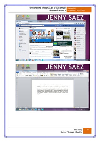 UNIVERSIDAD NACIONAL DE CHIMBORAZO
INFORMÁTICA TICS
UNIDAD III
INTERNET Y SERVICIOS
Sáez Jenny
Carrera Psicología Educativa
29
 