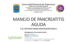MANEJO DE PANCREATITIS
AGUDA
E.M. ANTHONY FABIÁN MONTENEGRO DÁVILA
 