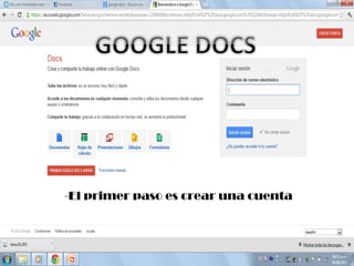 -El primer paso es crear una cuenta
 