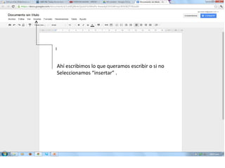 Ahí escribimos lo que queramos escribir o si no
Seleccionamos “insertar” .
 