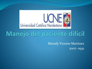 Mariely Vicente Martínez 
2007- 0931 
 