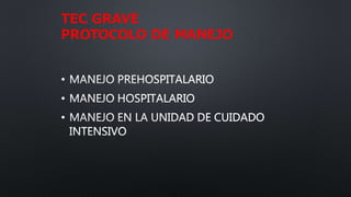 •
•
•
TEC GRAVE
PROTOCOLO DE MANEJO
 