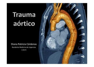 Diana Patricia Cárdenas
Residente Medicina de Urgencias
            U de A
 
