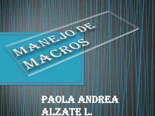 PAOLA ANDREA
ALZATE L.
 