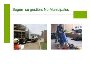 Según su gestión: No Municipales
 