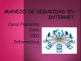 Carol Piamonte
Cano
1001
Informática
 