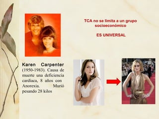 TCA no se limita a un grupo
                              socioeconómico

                               ES UNIVERSAL




...