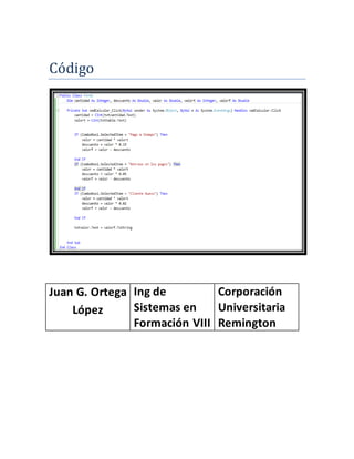 Codigo
Corporación
Juan G. Ortega Ing de
Sistemas en
Universitaria
López
Formación VIII Remington
