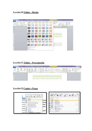 Lección30 Tablas – Diseño
Lección31 Tablas – Presentación
Lección32 Copiar y Pegar
 