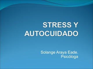 Solange Araya Eade.  Psicóloga  