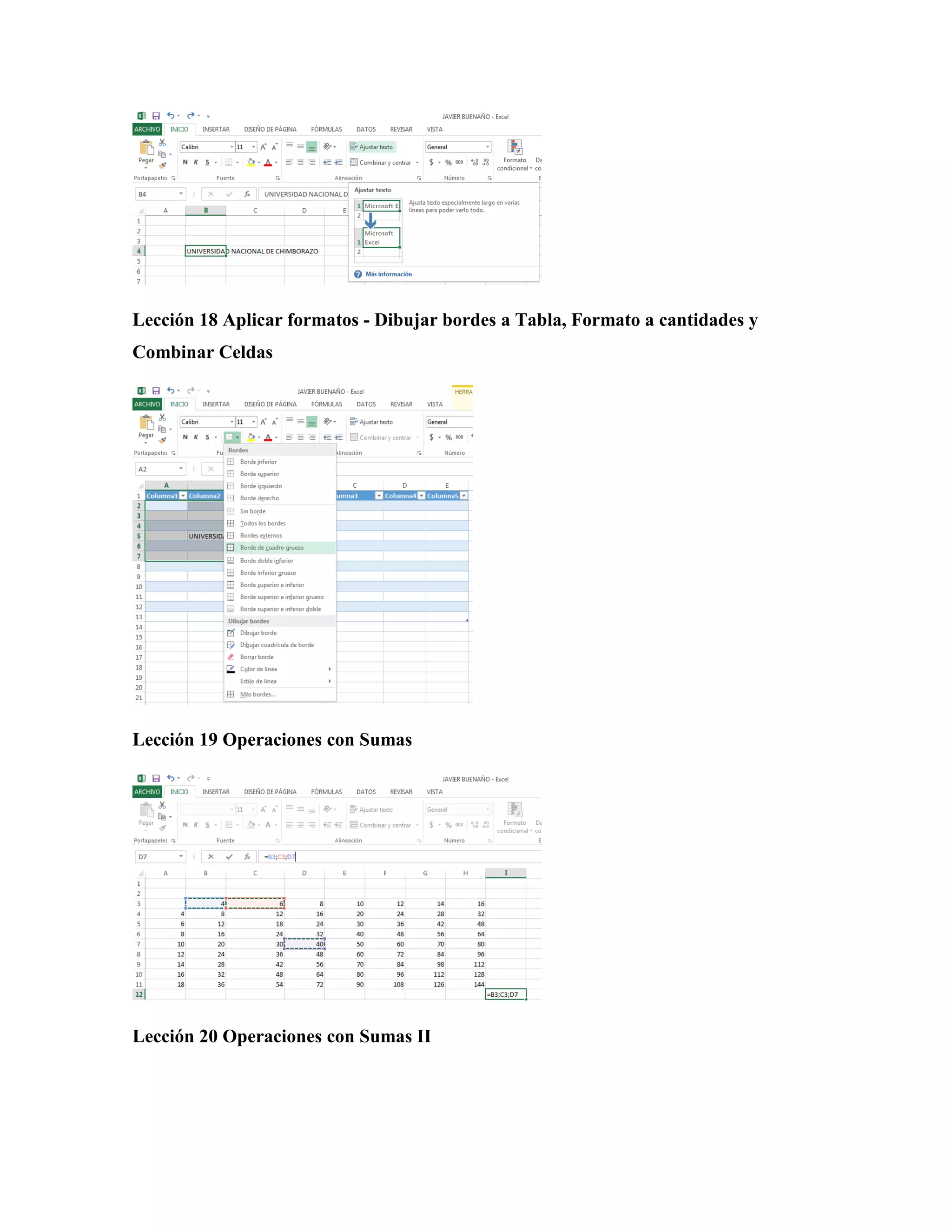 Lección 18 Aplicar formatos - Dibujar bordes a Tabla, Formato a cantidades y
Combinar Celdas
Lección 19 Operaciones con Sumas
Lección 20 Operaciones con Sumas II
 