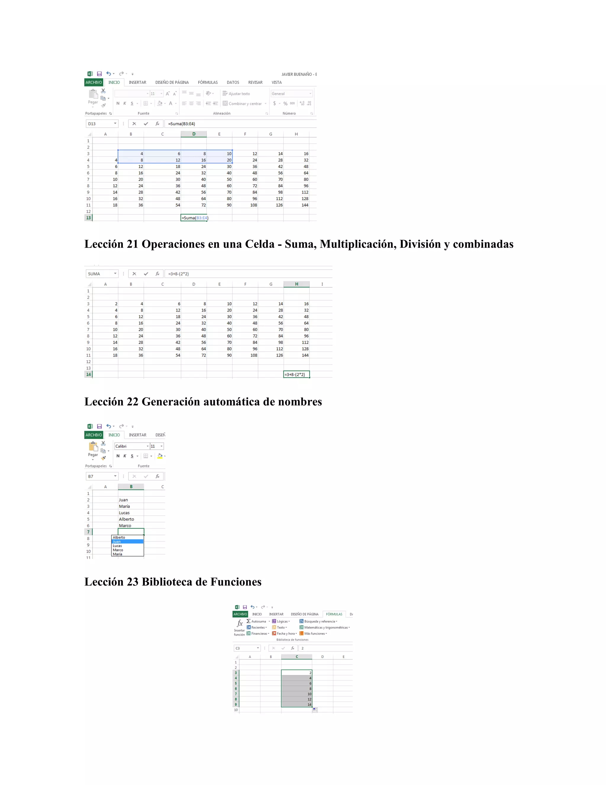 Lección 21 Operaciones en una Celda - Suma, Multiplicación, División y combinadas
Lección 22 Generación automática de nombres
Lección 23 Biblioteca de Funciones
 
