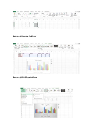 Lección32Insertar Gráficos
Lección33ModificarGráficos
 