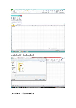 Lección4 Archivo GuardarenExcel
Lección5 Filasy Columnas – Celdas
 