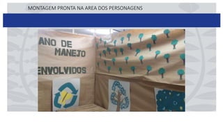 MONTAGEM PRONTA NA AREA DOS PERSONAGENS
 