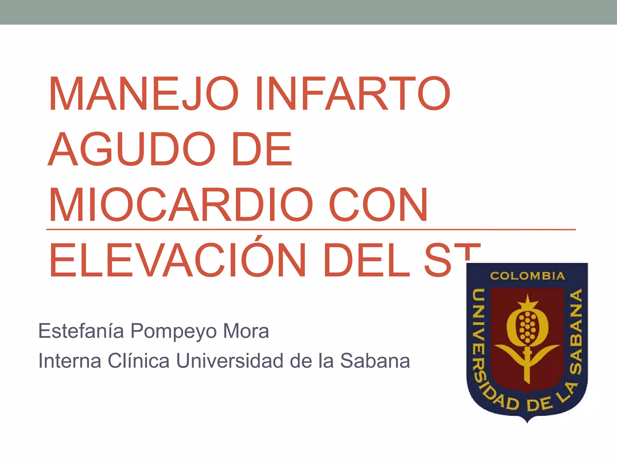 Manejo infarto agudo de miocardio con elevación del st | PPT