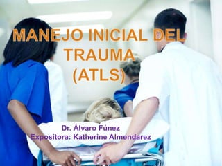 Dr. Álvaro Fúnez
Expositora: Katherine Almendarez
 