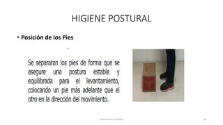 HIGIENE POSTURAL
• Posición de los Pies
Jairo Fonseca Alvarez 10
 