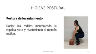 HIGIENE POSTURAL
Jairo Fonseca Alvarez 11
 