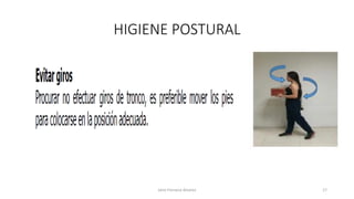 HIGIENE POSTURAL
Jairo Fonseca Alvarez 17
 