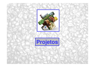 Projetos
 