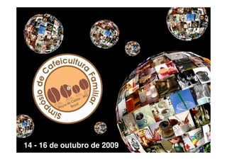 14 - 16 de outubro de 2009
 