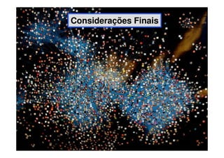Considerações Finais
 
