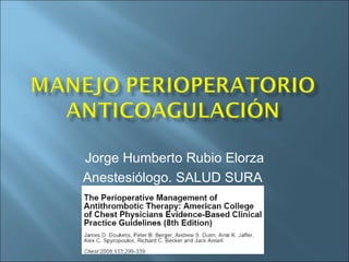 Jorge Humberto Rubio Elorza Anestesiólogo. SALUD SURA  