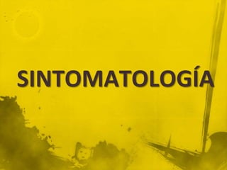 SINTOMATOLOGÍA
 