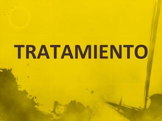 TRATAMIENTO
 