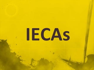 IECAs
 