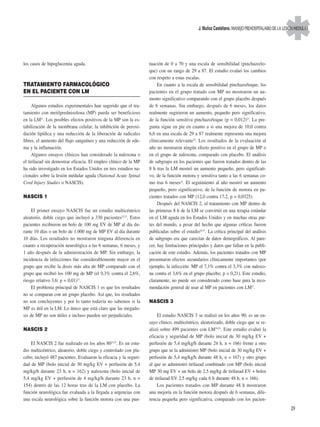 los casos de hipoglucemia aguda.
TRATAMIENTO FARMACOLÓGICO
EN EL PACIENTE CON LM
Algunos estudios experimentales han sugerido que el tra-
tamiento con metilprednisolona (MP) pueda ser beneficioso
en la LM21
. Los posibles efectos positivos de la MP son la es-
tabilización de la membrana celular, la inhibición de peroxi-
dación lipídica y una reducción de la liberación de radicales
libres, el aumento del flujo sanguíneo y una reducción de ede-
ma y la inflamación.
Algunos ensayos clínicos han considerado la naloxona o
el tirilazad sin demostrar eficacia. El empleo clínico de la MP
ha sido investigado en los Estados Unidos en tres estudios na-
cionales sobre la lesión médular aguda (National Acute Spinal
Cord Injury Studies o NASCIS).
NASCIS 1
El primer ensayo NASCIS fue un estudio multicéntrico
aleatorio, doble ciego que incluyó a 330 pacientes22,23
. Estos
pacientes recibieron un bolo de 100 mg EV de MP al día du-
rante 10 días o un bolo de 1.000 mg de MP EV al día durante
10 días. Los resultados no mostraron ninguna diferencia en
cuanto a recuperación neurológica a las 6 semanas, 6 meses, y
1 año después de la administración de MP. Sin embargo, la
incidencia de infecciones fue considerablemente mayor en el
grupo que recibe la dosis más alta de MP comparado con el
grupo que recibió los 100 mg de MP (el 9,3% contra el 2,6%,
riesgo relativo 3,6; p = 0,01)22
.
El problema principal de NASCIS 1 es que los resultados
no se comparan con un grupo placebo. Así que, los resultados
no son concluyentes y por lo tanto todavía no sabemos si la
MP es útil en la LM. Lo único que está claro que las megado-
sis de MP no son útiles e incluso pueden ser perjudiciales.
NASCIS 2
El NASCIS 2 fue realizado en los años 8024,25
. Es un estu-
dio multicéntrico, aleatorio, doble ciego y controlado con pla-
cebo; incluyó 487 pacientes. Evaluaron la eficacia y la seguri-
dad de MP (bolo inicial de 30 mg/kg EV + perfusión de 5,4
mg/kg/h durante 23 h, n = 162) y naloxona (bolo inicial de
5,4 mg/kg EV + perfusión de 4 mg/kg/h durante 23 h, n =
154) dentro de las 12 horas tras de la LM con placebo. La
función neurológica fue evaluada a la llegada a urgencias con
una escala neurológica sobre la función motora con una pun-
tuación de 0 a 70 y una escala de sensibilidad (pinchazo/to-
que) con un rango de 29 a 87. El estudio evaluó los cambios
con respeto a estas escalas.
En cuanto a la escala de sensibilidad pinchazo/toque, los
pacientes en el grupo tratado con MP no mostraron un au-
mento significativo comparando con el grupo placebo después
de 6 semanas. Sin embargo, después de 6 meses, los datos
realmente sugirieron un aumento, pequeño pero significativo,
de la función sensitiva pinchazo/toque (p = 0,012)24
. La pre-
gunta sigue en pie en cuanto a si una mejora de 10,0 contra
6,6 en una escala de 29 a 87 realmente representa una mejora
clínicamente relevante26
. Los resultados de la evaluación al
año no mostraron ningún efecto positivo en el grupo de MP o
en el grupo de naloxona, comparado con placebo. El análisis
de subgrupo en los pacientes que fueron tratados dentro de las
8 h tras la LM mostró un aumento pequeño, pero significati-
vo, de la función motora y sensitiva tanto a las 6 semanas co-
mo tras 6 meses24
. El seguimiento al año mostró un aumento
pequeño, pero significativo, de la función de motora en pa-
cientes tratados con MP (12,0 contra 17,2, p = 0,0325).
Después del NASCIS 2, el tratamiento con MP dentro de
las primeras 8 h de la LM se convirtió en una terapia estándar
en el LM aguda en los Estados Unidos y en muchas otras par-
tes del mundo, a pesar del hecho que algunas críticas fueron
publicadas sobre el estudio26,27
. La crítica principal del análisis
de subgrupo era que carecían de datos demográficos. Al pare-
cer, hay limitaciones principales y datos que fallan en la publi-
cación de este estudio. Además, los pacientes tratados con MP
presentaron efectos secundarios clínicamente importantes (por
ejemplo, la infección: MP el 7,1% contra el 3,3% con naloxo-
na contra el 3,6% en el grupo placebo; p = 0,21). Este estudio,
claramente, no puede ser considerado como base para la reco-
mendación general de usar al MP en pacientes con LM27
.
NASCIS 3
El estudio NASCIS 3 se realizó en los años 90; es un en-
sayo clínico, multicéntrico, aleatorizado, doble ciego que se re-
alizó sobre 499 pacientes con LM28,29
. Este estudio evaluó la
eficacia y seguridad de MP (bolo inicial de 30 mg/kg EV +
perfusión de 5,4 mg/kg/h durante 24 h, n = 166) frente a otro
grupo que se la administró MP (bolo inicial de 30 mg/kg EV +
perfusión de 5,4 mg/kg/h durante 48 h, n = 167) y otro grupo
al que se administró tirilazad combinado con MP (bolo inicial
MP 30 mg EV + un bolo de 2,5 mg/kg de tirilazad EV + bolos
de tirilazad EV 2,5 mg/kg cada 6 h durante 48 h, n = 166).
Los pacientes tratados con MP durante 48 h mostraron
una mejoría en la función motora después de 6 semanas, dife-
rencia pequeña pero significativa, comparado con los pacien-
J. Muñoz Castellano. MANEJO PREHOSPITALARIO DE LA LESIÓN MEDULAR
29
 