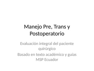 Manejo_Pre_y_Postoperatorio_Completo_MSP (1).pptx