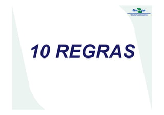 10 REGRAS10 REGRAS10 REGRAS10 REGRAS
 