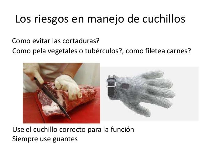 Los riesgos en manejo de cuchillos
Como evitar las cortaduras?
Como pela vegetales o tubÃ©rculos?, como filetea carnes?

Us...