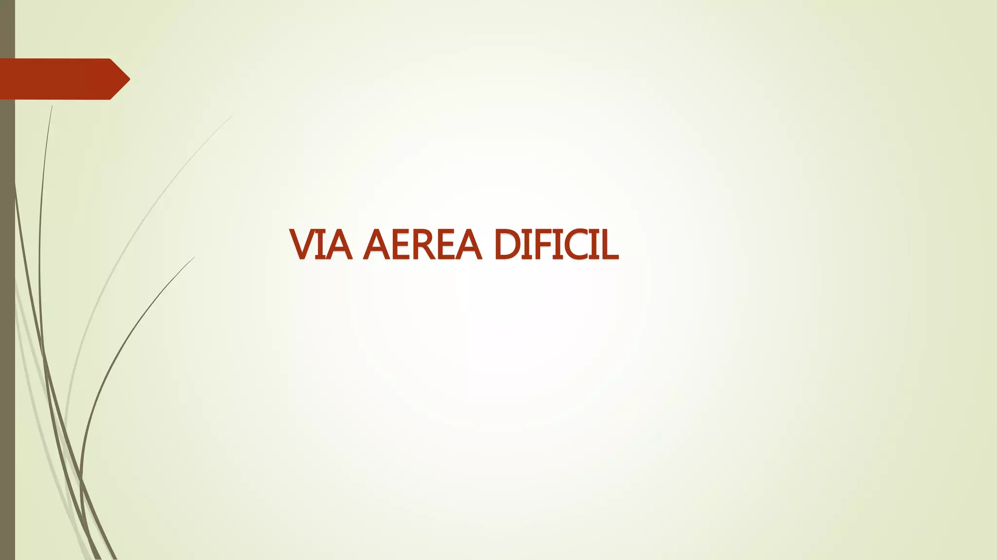 VIA AEREA DIFICIL
 