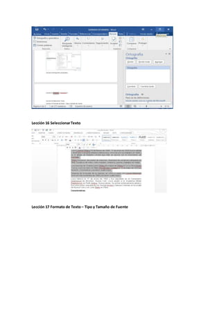 Lección 16 SeleccionarTexto
Lección 17 Formato de Texto – Tipo y Tamaño de Fuente
 