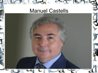 Manuel Castells
 