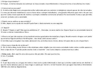 J: Porque é que desistiu?
K: Porque.. A minha intenção era continuar os meus estudos mas infelizmente o meu pai morreu e isso afectou-me muito.
J: Como eram os seus pais?
K: A minha mãe Regina era uma grande mulher admirada pelo seu carácter e inteligência natural apesar de não ter estudos.
E o meu pai Johanne trabalhava o couro e fazia selas e sempre trabalhador, uma grande influencia para mim e foi por isso
que me custou muito quando ele morreu e começei a trabalhar como tutor privado e fiz isso durante 9 anos o que permitiu
estar em contacto com a sociedade.
J: Depois nunca acabou os seus estudos?
K: Não, depois com a ajuda do meu BFF pude fazer o douturamento no ano seguinte.
J: E depois?
K: Depois ? Depois o quê? Mas queres problemas é? … Desculpe, ás vezes exalto-me. Depois fiquei na universidade durante
15 anos a ensinar matemática e física.
J: Mas eu sei que não ensinou só isso também ensinou gradualmente metafísica, lógica, filosofia moral e chegou a um ponto
que ensinou fogo de artificio e fortificações… Isto atraiu vários alunos certo?
K: Sim Não é para me gabar mas todos adoravam-me, as minhas teses e livros, ideias. Sim para eles eu era o Super Kant.
J: Mas o que o impediu de continuar?
K: Oh. Eu tinha ideias muito firmes e não ortodoxas sobre religião mas vivia numa sociedade muito cortes e então aparece o
Rei e o tipo diz-me “É pá não podes ensinar mais o maninho” mas 5 anos depois o sacana morreu e voltei.
J: Estou a ver.. Bem aqui há uma coisa que eu não percebo. Diz aqui que morreu.
K: Sim. É verdade.
J: Como?
K: O pá! Aqui estou eu um gajo de metro e meio com o peito deformado e claro que a minha saúde entrou em declínio o
que foi muito doloroso para os meus migos e acabei por morrer a 12 de Fevereiro de é pá agora fazia falta o Memofante.
1804 de uma doença degenerativa.
 